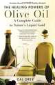 The Healing Powers of Olive Oil: A Complete Guide To Nature