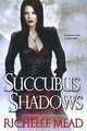 Succubus Shadows, Richelle Mead 