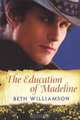 The Education of Madeline, Beth Williamson 