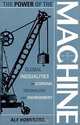 The Power of the Machine: Global Inequalities of Economy, Technology, and Environment, Alf Hornborg 