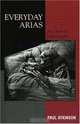 Everyday Arias: An Operatic Ethnography, Paul Atkinson 