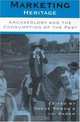 Marketing Heritage: Archaeology and the Consumption of the Past : Archaeology and the Consumption of the Past, Yorke Rowan 