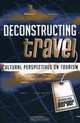 Deconstructing Travel: Cultural Perspectives on Tourism : Cultural Perspectives on Tourism, Arthur Asa Berger 