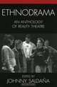 Ethnodrama : An Anthology of Reality Theatre (Crossroads in Qualitative Inquiry), Johnny Salda-a 