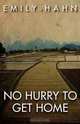 No Hurry to Get Home, Emily Hahn 