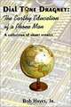 Dial Tone Dragnet: The Earthy Education of a Phone Man, a Collection of Short Stories, Bob Hayes 