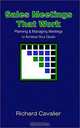 Sales Meetings That Work: Planning and Managing Meetings to Achieve Your Goals, Richard Cavalier 