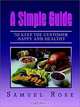 A Simple Guide to Keep the Customer Happy and Healthy, Samuel Rose 