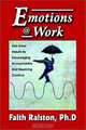 Emotions @ Work, Faith, Ph.D. Ralson 