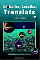 Globalize, Localize, Translate: Tips and Resources for Success, Thei Zervaki 