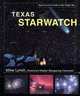 Texas StarWatch: The Essential Guide to Our Night Sky, Mike Lynch 