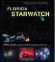 Florida StarWatch: The Essential Guide to Our Night Sky (Starwatch: The Essential Guide to Our Night Sky), Mike Lynch 