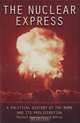 The Nuclear Express: A Political History of the Bomb and Its Proliferation, Thomas C. Reed, Danny B. Stillman 