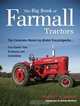 The Big Book of Farmall Tractors: The Complete Model-By-Model Encyclopedia.Plus Classic Toys, Brochures, and Collectibles (The Big Book Series), Robert N. Pripps 