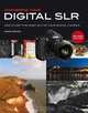 Mastering Your Digital SLR: How to Get the Most Out of Your Digital Camera, Chris Weston 