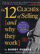 12 Cliches of Selling and Why They Work, Barry Farber 