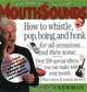 MouthSounds: How to whistle, Pop, Boing and honk for all occasions... and then some., Fred Newman 