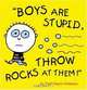 Boys Are Stupid, Throw Rocks at Them!, Todd Harris Goldman 