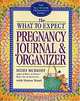 The What to Expect Pregnancy Journal & Organizer, Heidi Murkoff 