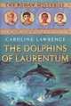 The Dolphins Of Laurentum (The Roman Mysteries), Caroline Lawrence 