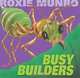 Busy Builders, Roxie Munro 