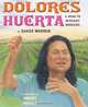 Dolores Huerta: A Hero to Migrant Workers, Sarah E. Warren 