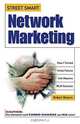 Street-Smart Network Marketing: A No-Nonsense Guide for Creating the Most Richly Rewarding Lifestyle You Can Possibly Imagine, Robert Butwin 