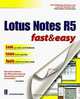 Lotus Notes R5 Fast & Easy, Katherine Nelson 