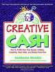 Creative Cash : How to Profit From Your Special Artistry, Creativity, Hand Skills, and Related Know-How, Barbara Brabec 