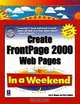 Create Frontpage 2000 Web Pages In a Weekend, Lisa Wagner, Steven E. Callihan, Steve Callihan 