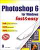 Photoshop 6 for Windows Fast & Easy, Lisa A. Bucki 