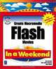Create Macromedia Flash Movies In a Weekend, Julie Meloni, Mary Kelly Donahue, Dan Ransom 