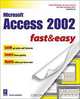 Microsoft Access 2002 Fast & Easy, Faithe Wempen 