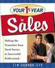 Your First Year in Sales: Making the Transition from Total Novice to Successful Professional, Tim Connor 
