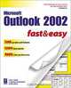 Microsoft Outlook 2002 Fast & Easy, C. Michael Woodward, Lori J. Swan 