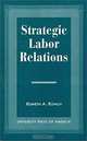 Strategic Labor Relations, Kenneth A. Kovach 