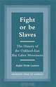 Fight or Be Slaves: The History of the Oakland-East Bay Labor Movement, Albert Vetere Lannon 
