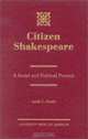 Citizen Shakespeare; A Social and Political Portrait, James C. Humes 