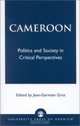 Cameroon: Politics and Society in Critical Perspective, 