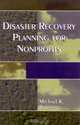 Disaster Recovery Planning for Nonprofits, Michael K. Robinson 