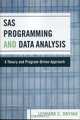 SAS Programming and Data Analysis: A Theory and Program-Driven Approach, Leonard C. Onyiah 