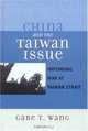 China and the Taiwan Issue: Incoming War at Taiwan Strait, Gabe T. Wang 