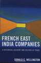 French East India Companies: An Historical Account and Record of Trade, Donald C. Wellington 