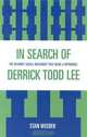 In Search of Derrick Todd Lee: The Internet Social Movement that Made a Difference, Stan Weeber 