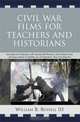 Civil War Films for Teachers and Historians, William B. Russell III 