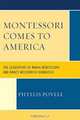 Montessori Comes to America: The Leadership of Maria Montessori and Nancy McCormick Rambusch, Phyllis Povell 