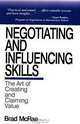 Negotiating and Influencing Skills: The Art of Creating and Claiming Value, Brad McRae 