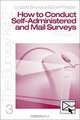 How to Conduct Self-Administered and Mail Surveys (The Survey Kit 3), Linda Bourque, Eve Fielder 