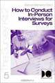 How to Conduct In-Person Interviews for Surveys, Sabine Mertens Oishi 