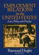 Employment Relations in the United States: Law, Policy, and Practice, Raymond L. Hogler 